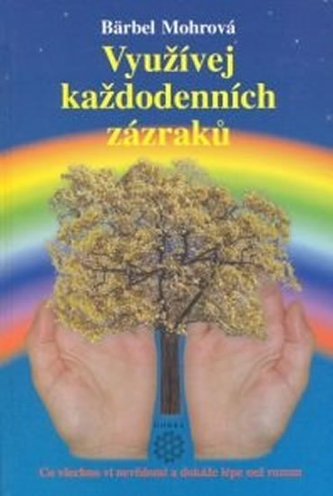 Využívej každodenních zázraků