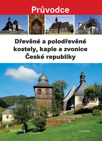 Dřevěné a polodřevěné kostely a zvonice České Dřevěné a polodřevěné kostely a zvonice České