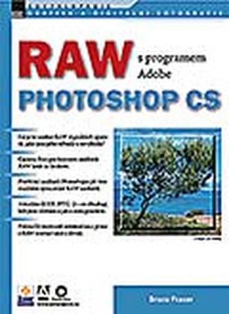 RAW s programem Adobe Photoshop CS RAW s programem Adobe Photoshop CS