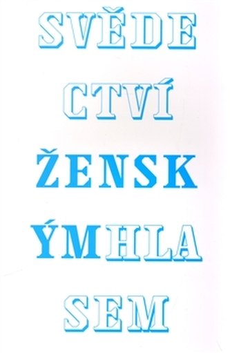 Svědectví. Ženským hlasem
