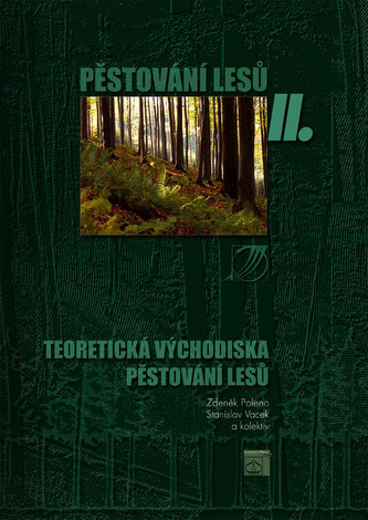 Pěstování lesů II. Teoretická východiska pěstování lesů