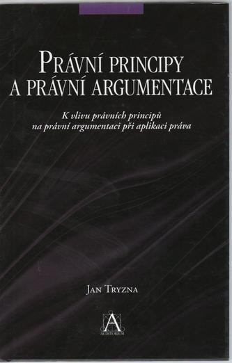 Právní principy a právní argumentace Právní principy a právní argumentace