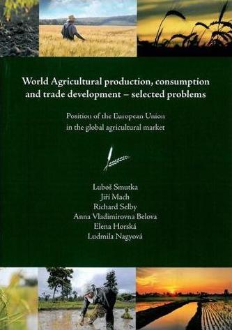 World Agricultural production, consumption and trade development – selected problems