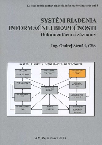 Systém riadenia informačnej bezpečnosti Systém riadenia informačnej bezpečnosti