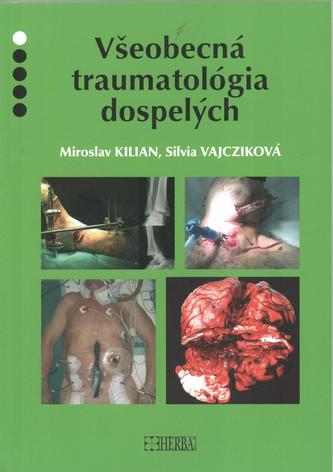 Všeobecná traumatológia dospelých Všeobecná traumatológia dospelých