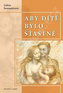 Aby dítě bylo šťastné