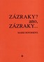 Zázraky? Ano, zázraky...