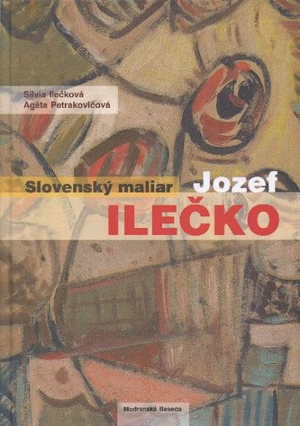 Slovenský maliar - Jozef Ilečko