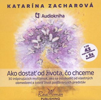 Ako dostať od života, čo chceme Ako dostať od života, čo chceme