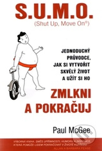 S.U.M.O. (Shut Up, Move On)  Zmlkni a pokračuj S.U.M.O. (Shut Up, Move On)  Zmlkni a pokračuj