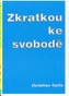 Zkratkou ke svobodě
