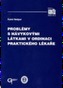 Problémy s návykovými látkami v ordinaci praktického lékaře