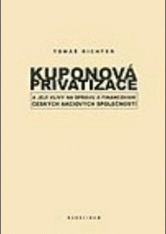 Kuponová privatizace a její vlivy na správu a financování českých akciových společností