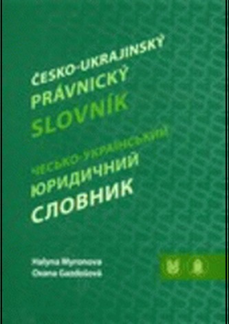 Česko-ukrajinský právnický slovník Česko-ukrajinský právnický slovník