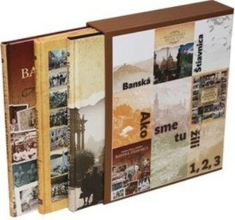 Banská Štiavnica Ako sme tu žili 1,2,3