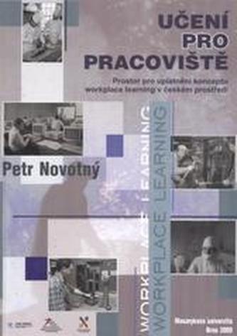 Učení pro pracoviště: Prostor pro uplatnění konceptu workplace learning v českém prostředí