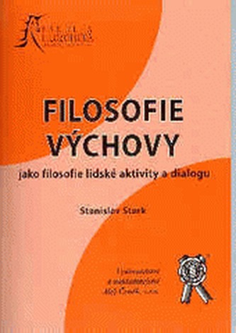 Filosofie výchovy jako filosofie lidské aktivity a dialogu
