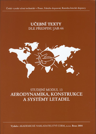 Modul 13 Aerodynamika, konstrukce a systémy letadel Modul 13 Aerodynamika, konstrukce a systémy letadel