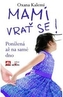 Mami, vrať se!