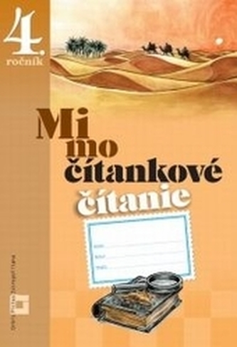 Mimočítankové čítanie pre 4. ročník ZŠ - pracovný zošit Mimočítankové čítanie pre 4. ročník ZŠ - pracovný zošit