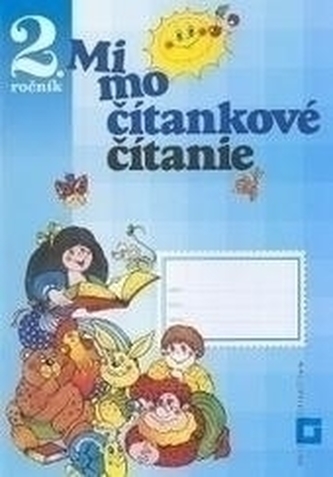 Mimočítankové čítanie pre 2 ročník základných škôl Mimočítankové čítanie pre 2 ročník základných škôl