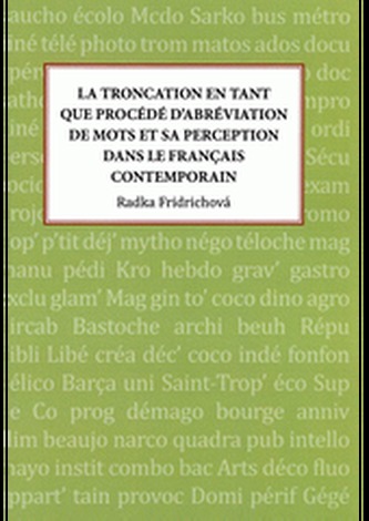 La troncation en tant que procédé d'abréviation de mots et sa perception dans le français contemporain