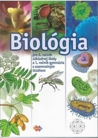 Biológia pre 6.ročník ZŠ a 1.ročník GOŠ 2.vydanie