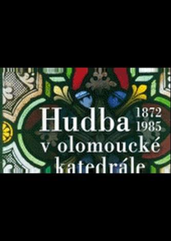 Hudba v olomoucké katedrále (1872-1985)