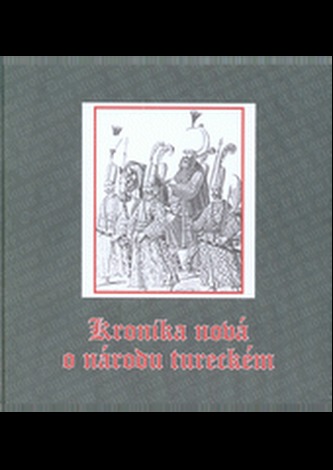 Johannes Löwenklau - Kronika nová o národu tureckém Johannes Löwenklau - Kronika nová o národu tureckém