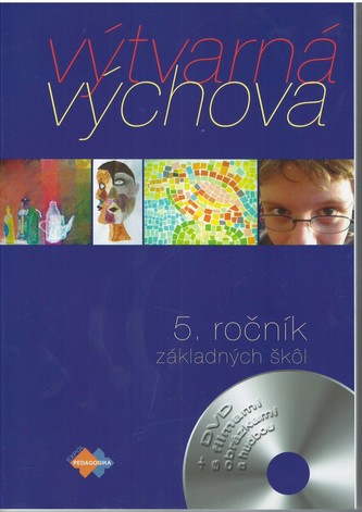 Výtvarná výchova pre 5. ročník základnej školy 2.upravené vydanie