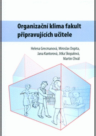 Organizační klima fakult připravujících učitele Organizační klima fakult připravujících učitele