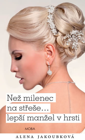 Než milenec na střeše... lepší manžel v hrsti?