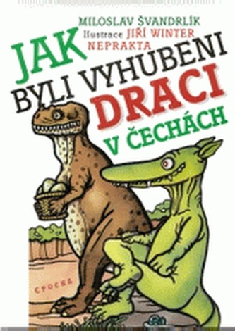 Jak byli vyhubeni draci v Čechách