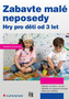 Zabavte malé neposedy