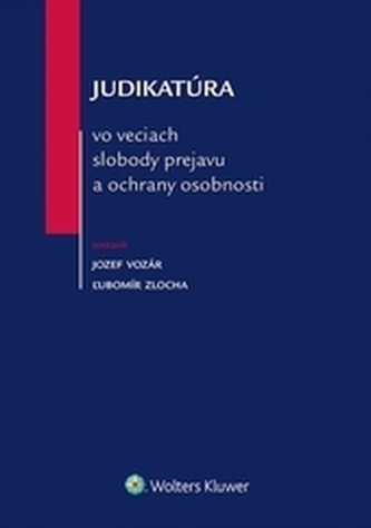 Judikatúra vo veciach slobody prejavu a ochrany osobnosti Judikatúra vo veciach slobody prejavu a ochrany osobnosti