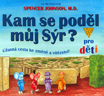 Kam se poděl můj sýr? pro děti