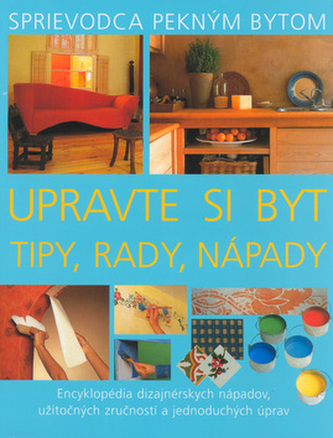 Upravte si byt Tipy, rady, nápady