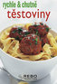 Těstoviny - rychle & chutně