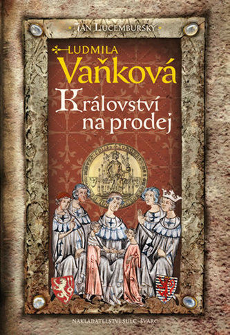 Jan Lucemburský - Království na prodej