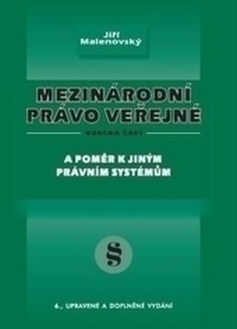 Mezinárodní právo veřejné - A poměr k jiným právním systémům, obecná část, 6. vydání