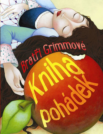 Kniha pohádek - Bratři Grimmové