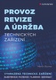 Provoz, revize a údržba technických zařízení - Elektrická, plynová, tlaková, zdvihací