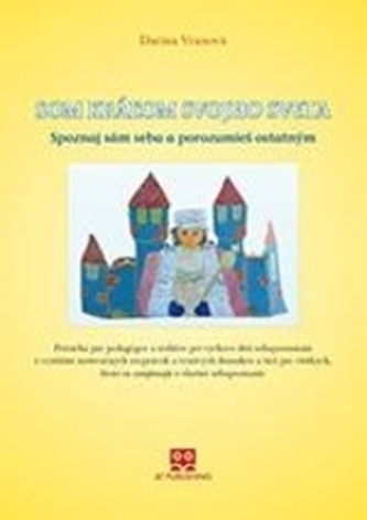 Som kráľom svojho sveta – Spoznaj sám seba a porozumieš ostatným