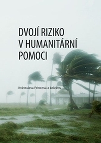 Dvojí riziko v humanitární pomoci Dvojí riziko v humanitární pomoci