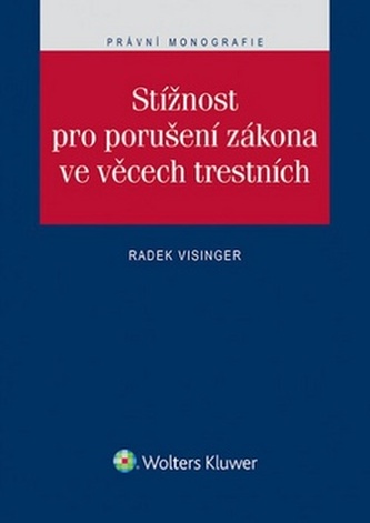 Stížnost pro porušení zákona ve věcech trestních Stížnost pro porušení zákona ve věcech trestních