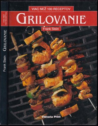 Grilovanie - viac než 100 receptov