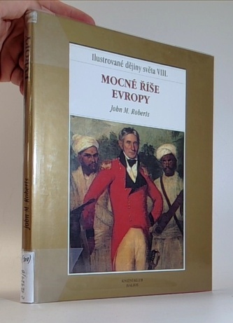 Mocné říše Evropy - Ilustrované dějiny světa VIII.