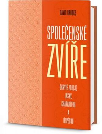 Společenské zvíře - Skryté zdroje lásky, charakteru a úspěchu