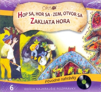 CD-Najkrajšie rozprávky 6-Hop sa, hor sa-zem,otvor sa, Zakliata hora