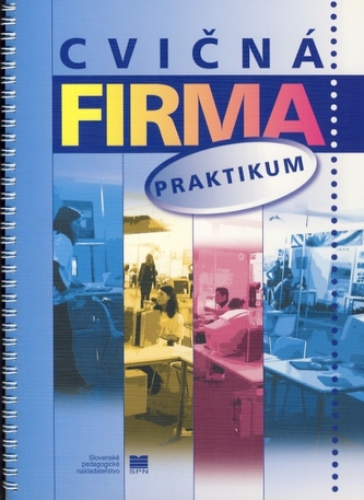 Cvičná firma: praktikum pre obchodné akadémie
